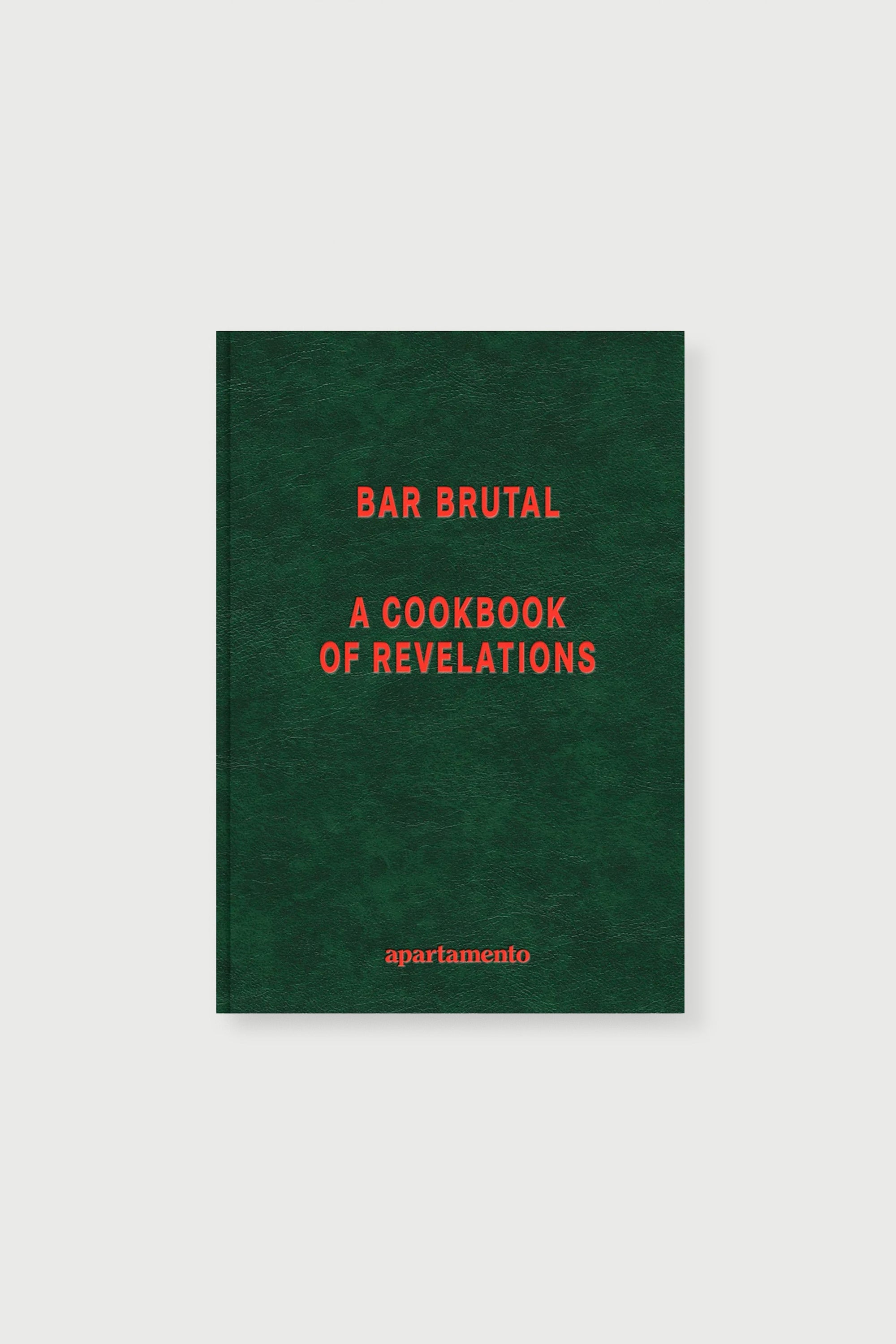 Bar Brutal: A Cookbook of Revelations