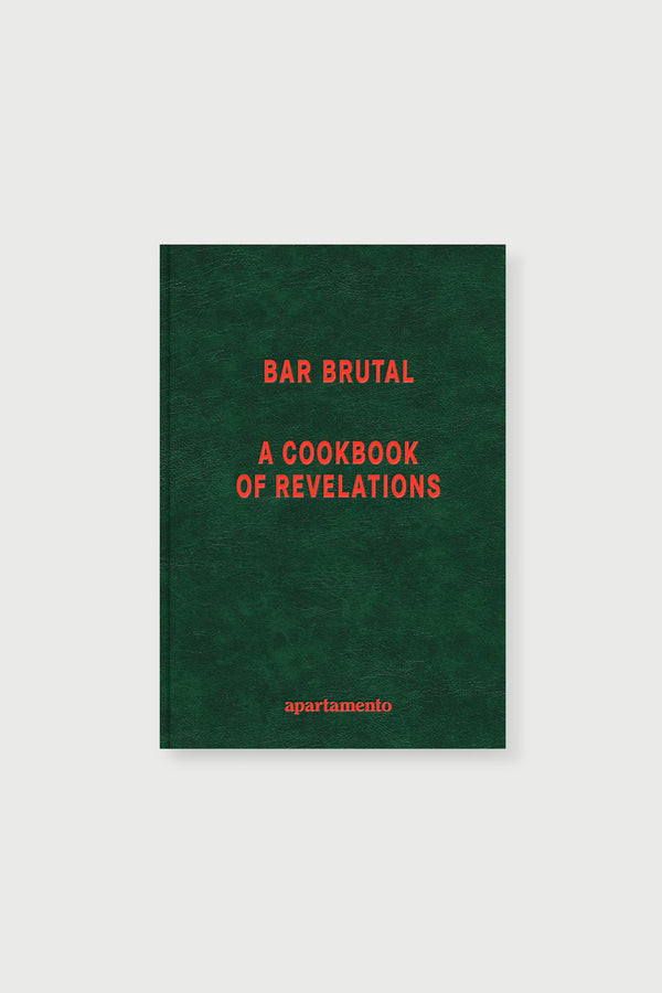 Bar Brutal: A Cookbook of Revelations